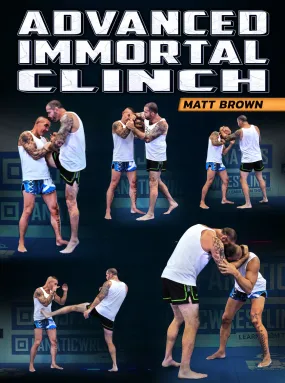 Advanced Immortal Clinch by Matt Brown