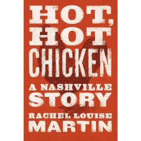 Hot, Hot Chicken: A Nashville Story