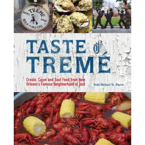 Taste of Tremé: Creole, Cajun, and Soul Food from New Orleans' Famous Neighborhood of Jazz (Repackage)